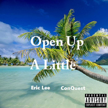 Conquest - Open up a Little (feat. ConQuest)