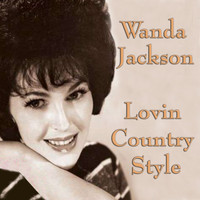 Wanda Jackson - Lovin Country Style 