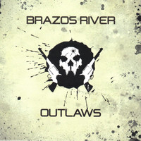 Brazos River Outlaws - Brazos River Outlaws (Explicit)