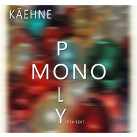 Käehne - Mono Poly 2014