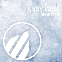 Andy Vack - Will You Believe In