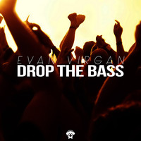 Evan Virgan - Drop the Bass