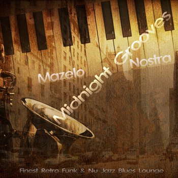 Mazelo Nostra - Midnight Grooves (Finest Retro Funk & Nu Jazz Lounge)