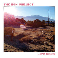 The EGH Project - Life Song