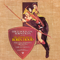 Erich Wolfgang Korngold - The Adventures Of Robin Hood (Original Motion Picture Soundtrack / Re-Recorded Version)