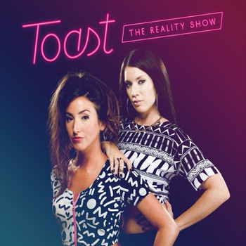 toast - The Reality Show (Explicit)