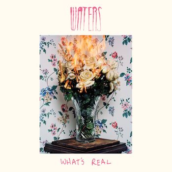 WATERS - What's Real (Explicit)