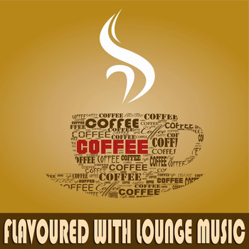 Various Artists - Coffee Flavoured with Lounge Music (A Luxury Cafe Chill House Selection)