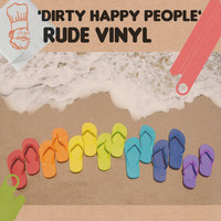 Rude Vinyl - Dirty Happy People