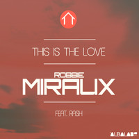 Robbie Miraux - This Is the Love