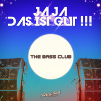 The Bass Club - Ja Ja - Das ist Gut !!!