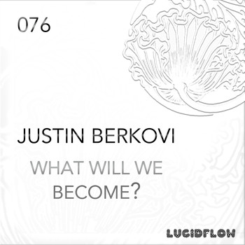 Justin Berkovi - What Will We Become?