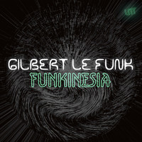 Gilbert Le Funk - Funkinesia