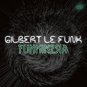 Gilbert Le Funk - Funkinesia