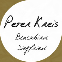 Peter Kreis - Blackbird & Siegfried