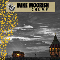 Mike Moorish - Chump
