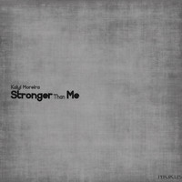 Kalyl Moreira - Stronger Than Me