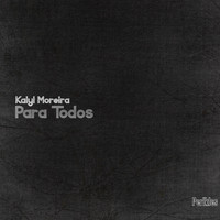 Kalyl Moreira - Para Todos