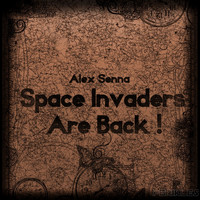Alex Senna - Space Invaders Are Back!