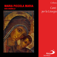 Kiko Argüello - Collana Canti per la Liturgia: Maria piccola Maria