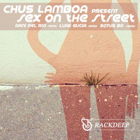 Chus Lamboa - Chus Lamboa Pres. Sex On the Street (Explicit)