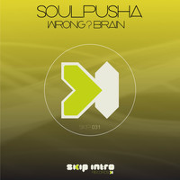 Soulpusha - Wrong?Brain