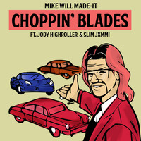 Mike Will Made-It - Choppin' Blades