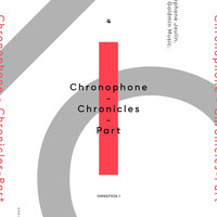 Chronophone - Chronicles, Pt. 1