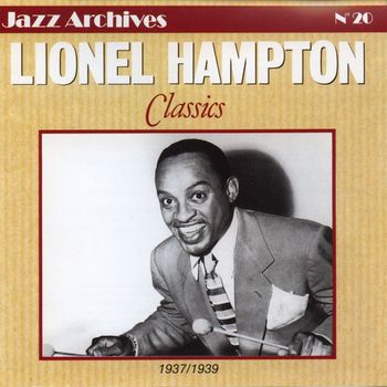 Lionel Hampton - Lionel Hampton Classics 1937-1939 (Jazz Archives No. 20)