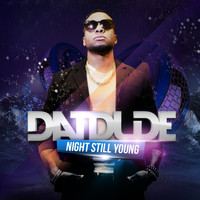 DatDude - Night Still Young