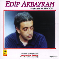Edip Akbayram - Senden Haber Yok