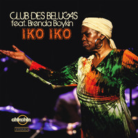 Club Des Belugas Feat. Brenda Boykin - Iko Iko