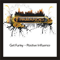 Paranoid Soul - Get Funky / Positive Influence