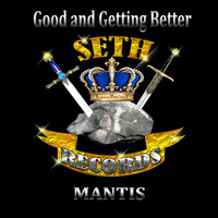 Mantis - Good and Getting Better