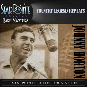 Johnny Horton - Country Legend Replays