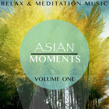 Various Artists - Asian Moments, Vol. 1 (Finest Music for Relaxing & Chill out Moments)