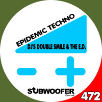 DJ's Double Smile, The E.D. - Epidemic Techno