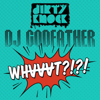 DJ Godfather - Whvvvt?!?!