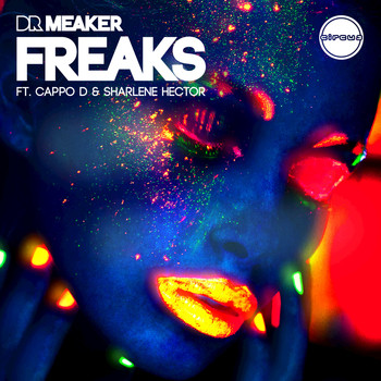 Dr Meaker - Freaks (Radio Edit) [feat. Cappo D and Sharlene Hector]