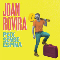 Joan Rovira - Peix Sense Espina