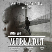 Sweet Way - Accusé à tort (Sweet Way Vibe présente)
