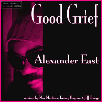 Alexander East - Good Grief
