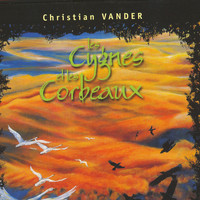 Christian Vander - Les cygnes et les corbeaux
