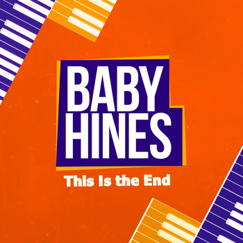 Baby Hines - This Is the End