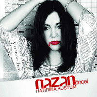 Nazan Öncel - Hatırına Sustum