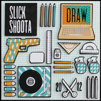 Slick Shoota - Draw
