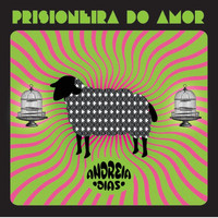 Andreia Dias - Prisioneira do Amor