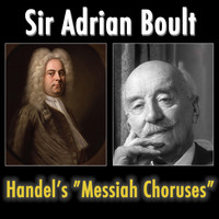 London Symphony Orchestra, Sir Adrian Boult - Handel's "Messiah Choruses"