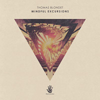 Thomas Blondet - Mindful Excursions