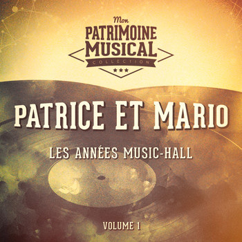 Patrice Et Mario - Les années music-hall : Patrice et Mario, Vol. 1